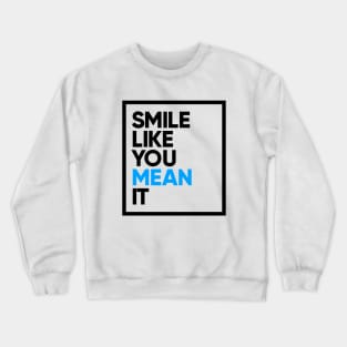 Smile Like You Mean It Crewneck Sweatshirt